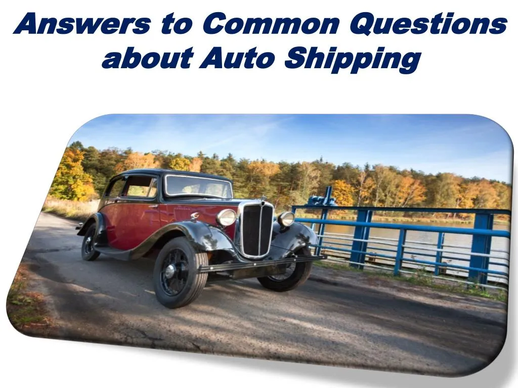 answers to common questions about auto shipping