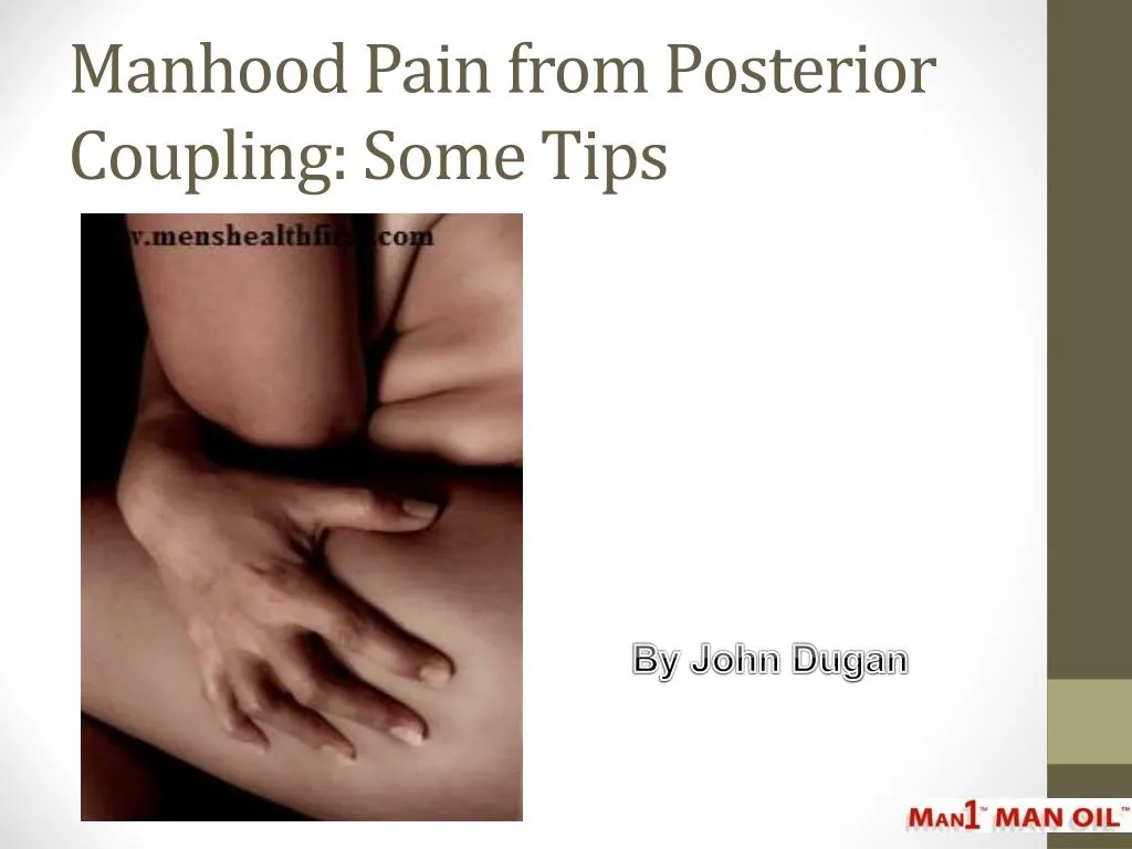 manhood pain from posterior coupling some tips