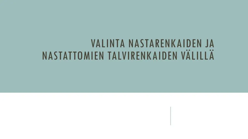 valinta nastarenkaiden ja nastattomien talvirenkaiden v lill