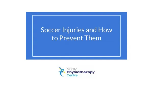 Soccer Injuries and How to Prevent Them - Morley Physiotherapy Centre