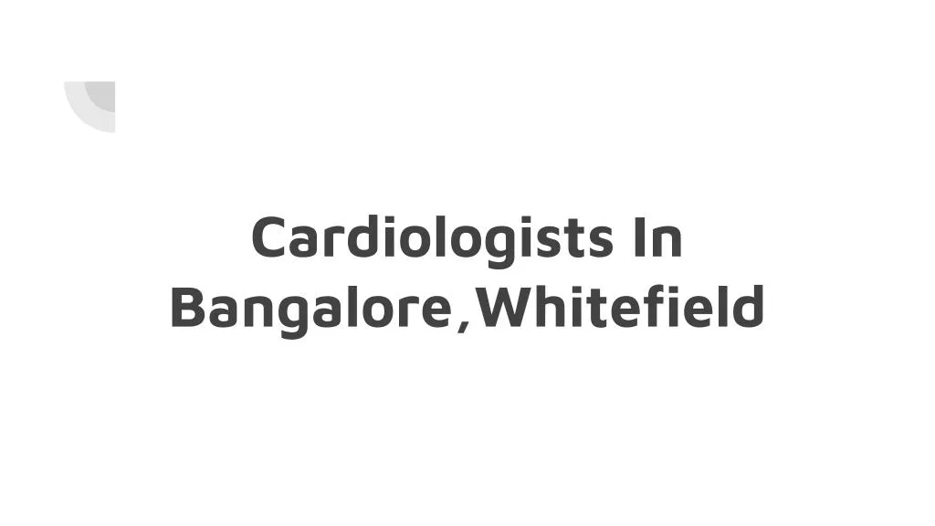 cardiologists in bangalore whitefield
