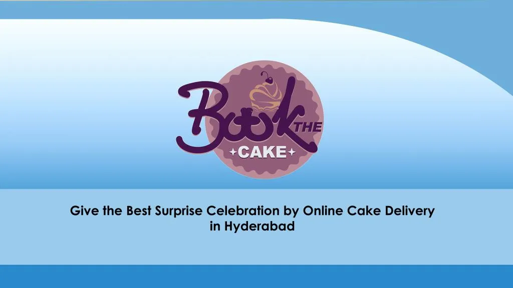 give the best surprise celebration by online cake