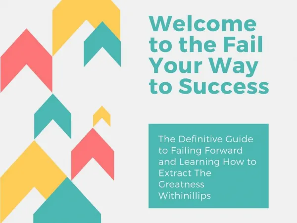 Fail Your Way to Success