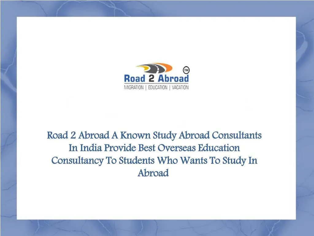 road 2 abroad a known study abroad consultants