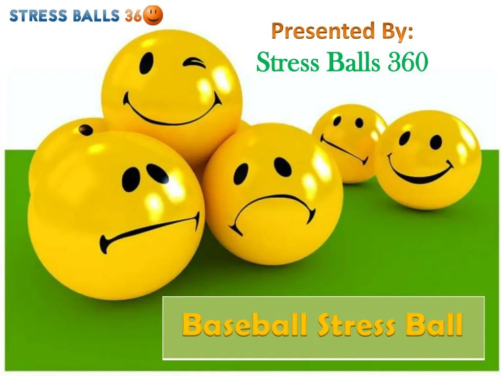 presented by stress balls 360