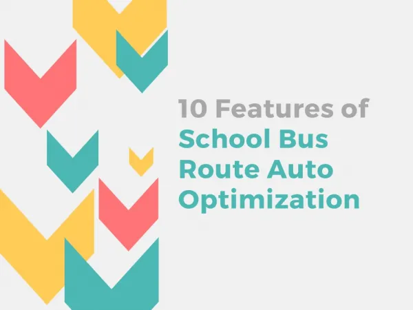 10 School Bus Route Auto Optimization Features