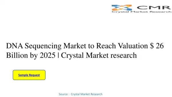 DNA Sequencing Market is projected to be around $ 26 Billion by 2025