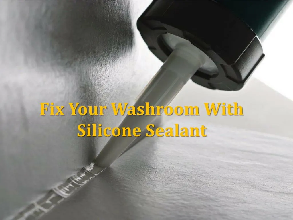 fix your washroom w ith silicone sealant