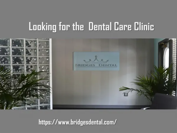 Fix Your Dental Care Appointment with Dentist Brandon- Bridges Dental