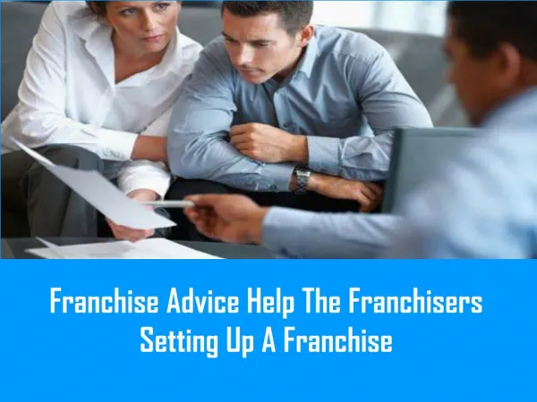 Franchise Advice Help The Franchisers Setting Up A Franchise