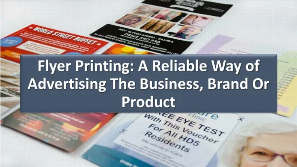Flyer Printing: A Reliable Way of Advertising The Business, Brand Or Product