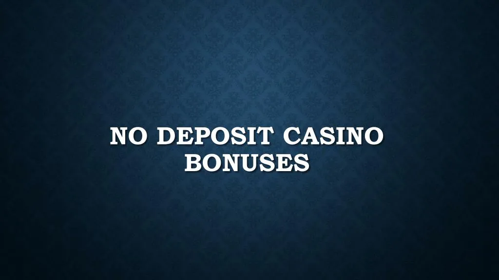 no deposit casino bonuses