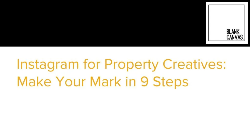 instagram for property creatives make your mark in 9 steps