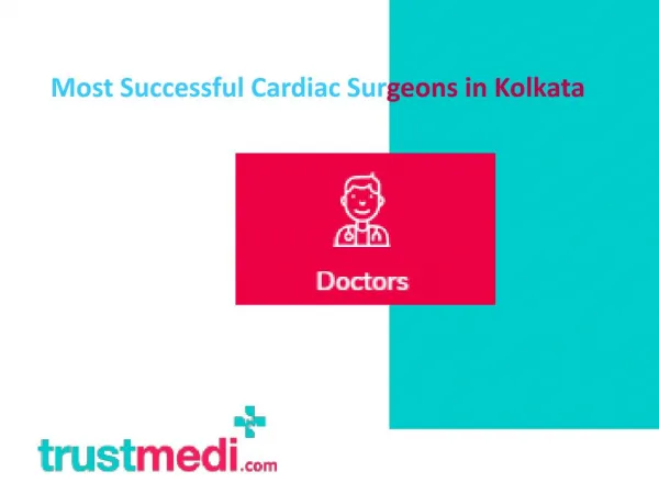 Most Successful Cardiac Surgeons in Kolkata