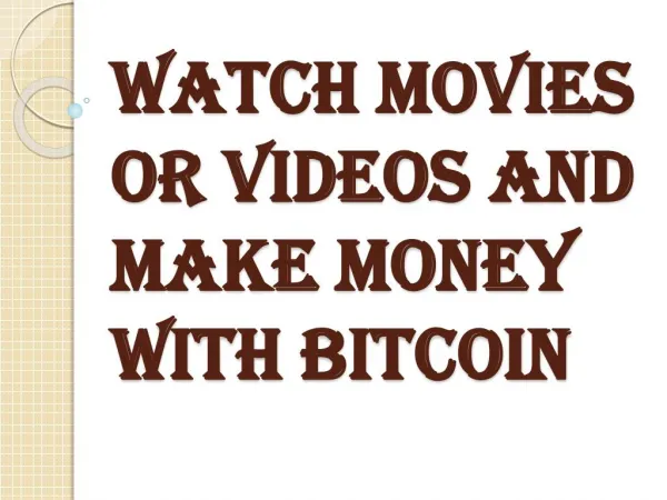 Watch Movies or Videos and Make Money With Bitcoin