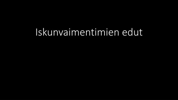 iskunvaimentimien edut