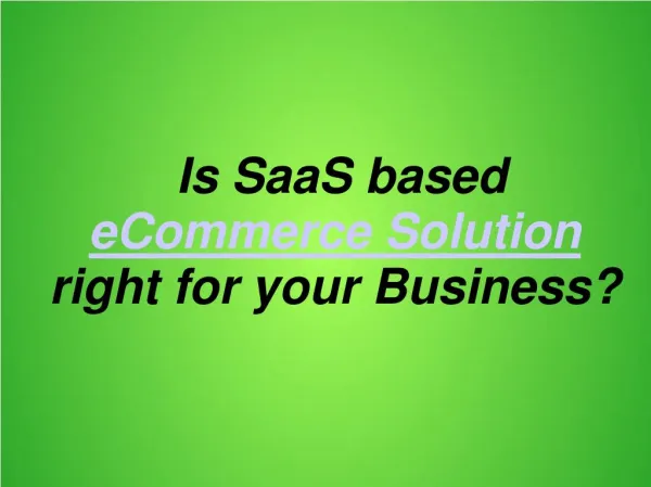 Why SaaS Based ECommerce Solution is right for your business