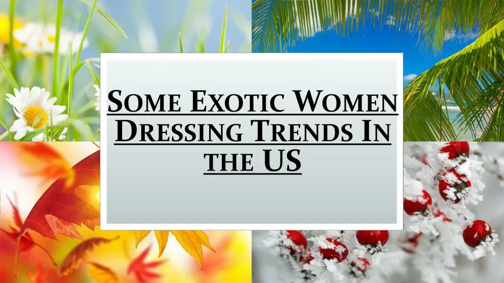 some exotic women dressing trends in the us