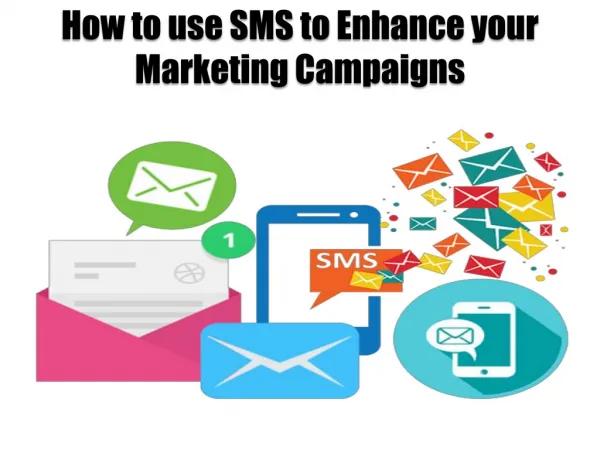 How to use SMS to enhance your Marketing Campaigns?