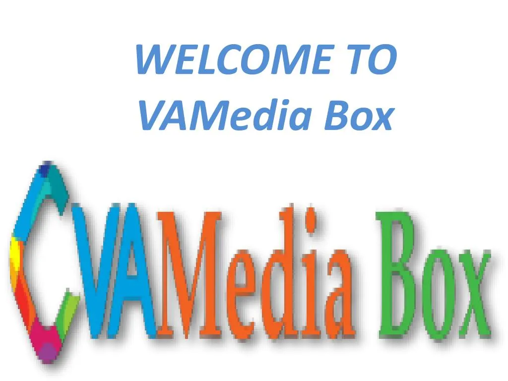 welcome to vamedia box