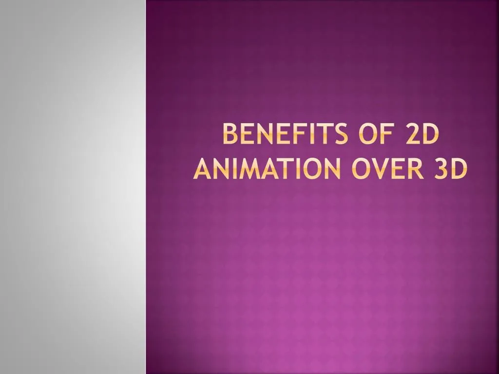 benefits of 2d animation over 3d