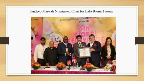 Sandeep Marwah Nominated Chair for Indo Bosnia Forum