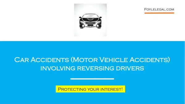 Car Accidents (Motor Vehicle Accidents) involving reversing drivers