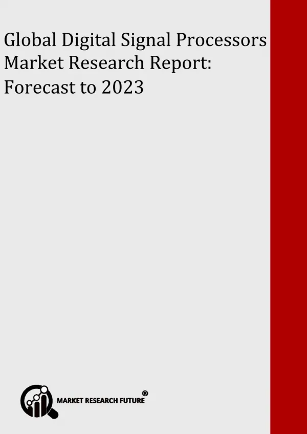 Global Digital Signal Processors Market 2017 Global Share, Trend, Segmentation and Forecast to 2022