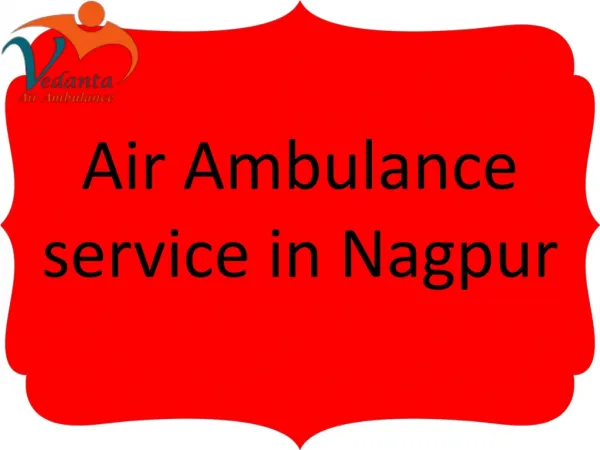 Emergency air ambulance service in Nagpur with Lowest Time