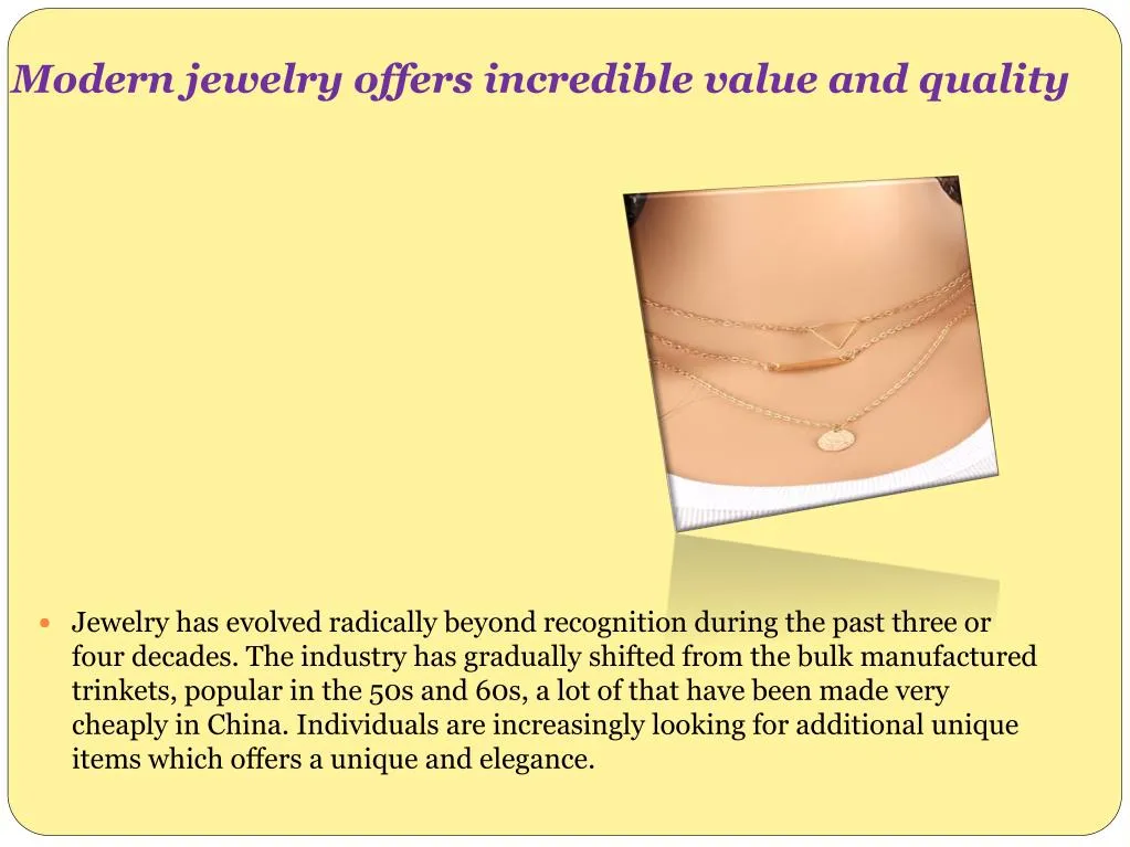 modern jewelry offers incredible value and quality