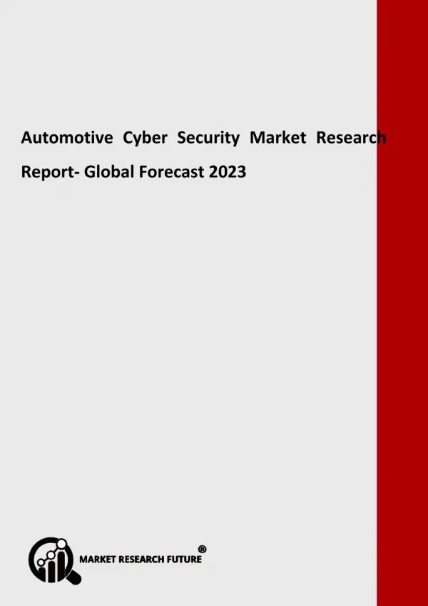 Automotive Cyber Security Market Overview, Dynamics, Key Industry, Opportunities and Forecast to 2023