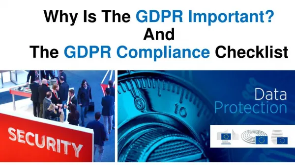 Why Is The GDPR Important? And The GDPR Compliance Checklist