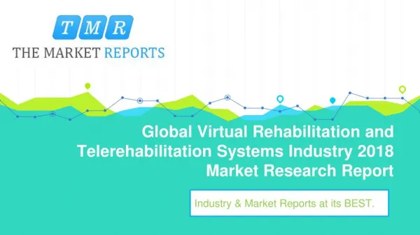Global Virtual Rehabilitation and Telerehabilitation Systems Market Forecast to 2023: Capacity, Production, Revenue, Pri
