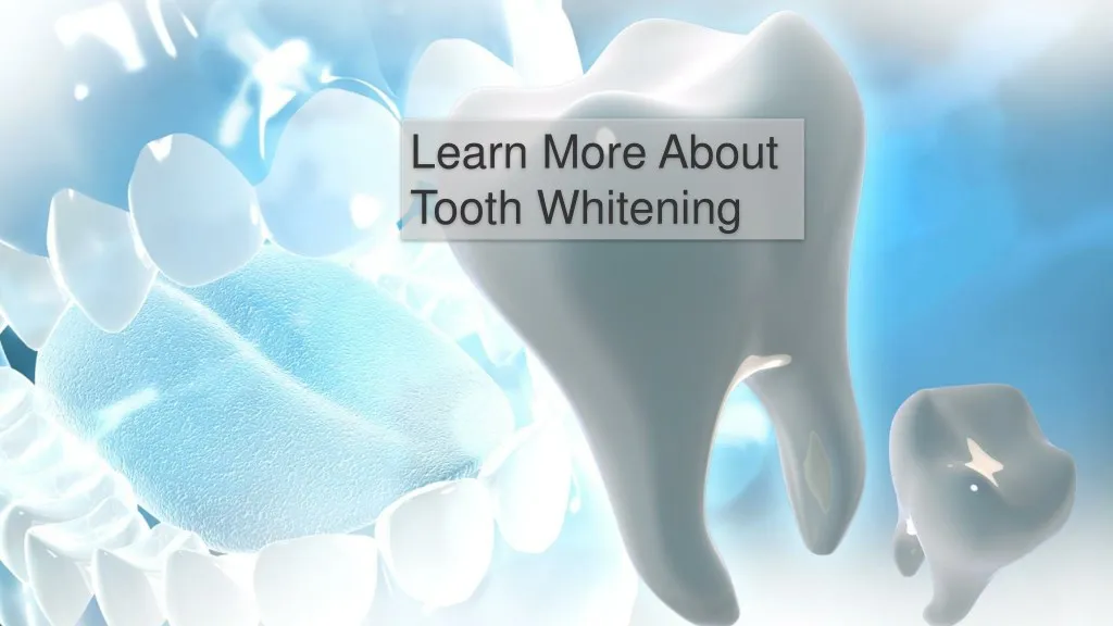 learn more about tooth whitening