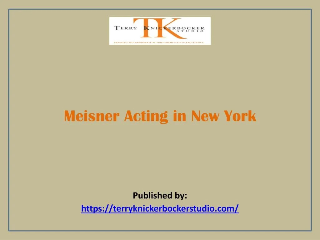 meisner acting in new york published by https terryknickerbockerstudio com