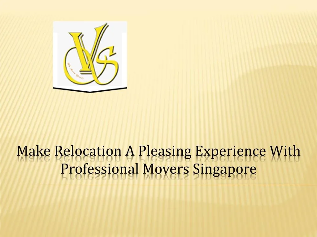 make relocation a pleasing experience with professional movers singapore