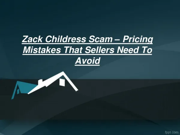 Zack Childress Scam – Pricing Mistakes That Sellers Need To Avoid
