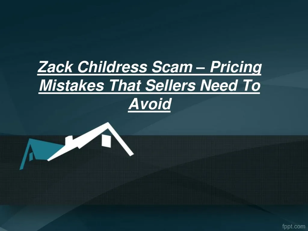 zack childress scam pricing mistakes that sellers need to avoid