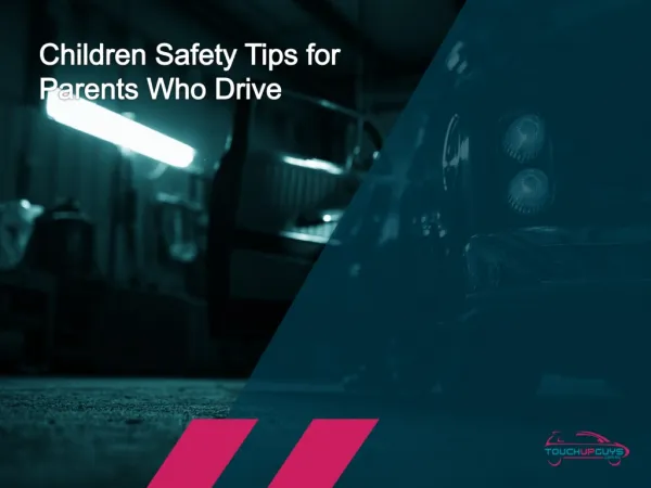Children Safety Advice for Parents Who Drive