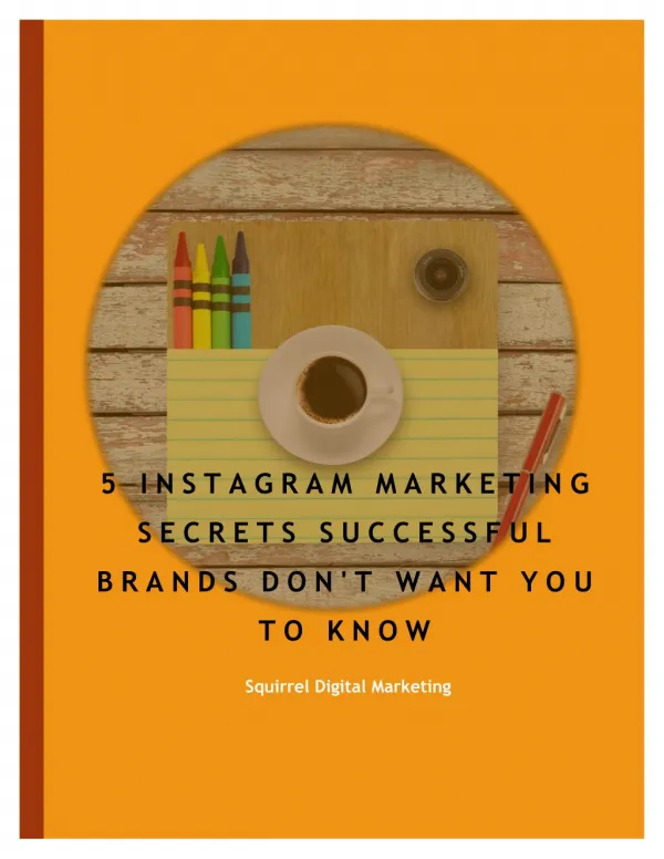 5 Instagram Marketing Secrets Successful Brands Don’t Want You To Know