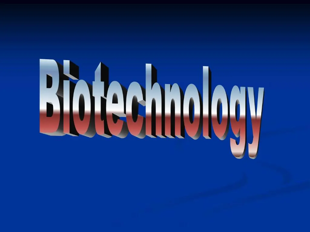 PPT - Biotechnology PowerPoint Presentation, Free Download - ID:779437