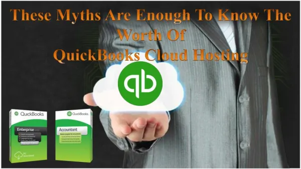 These Myths Are Enough To Know The Worth Of QuickBooks Cloud Hosting