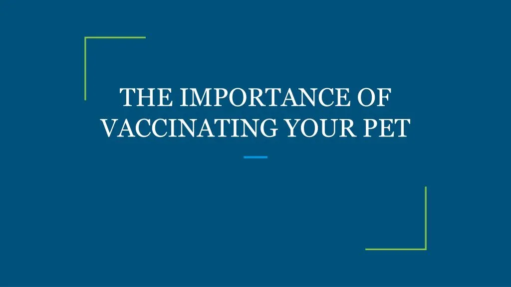 the importance of vaccinating your pet