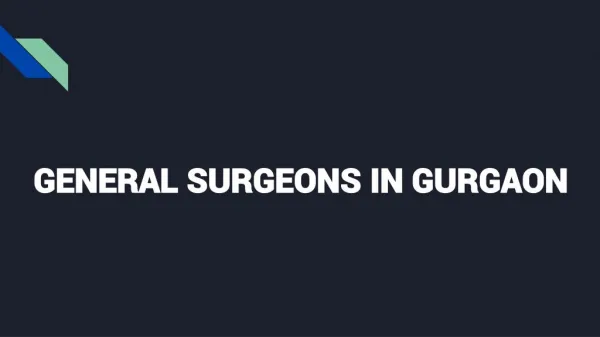 General Surgeons in Gurgaon - Book Instant Appointment, Consult Online, View Fees, Contact Numbers, Feedbacks