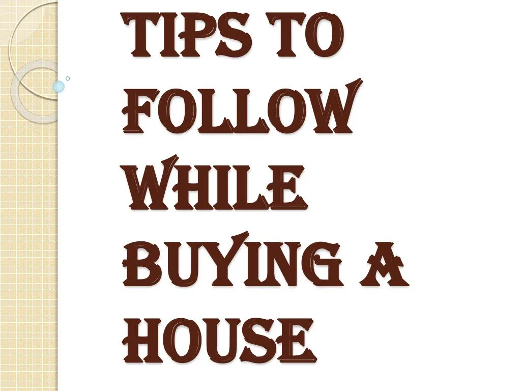 tips to follow while buying a house