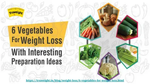 6 Vegetables For Weight Loss With Interesting Preparation Ideas