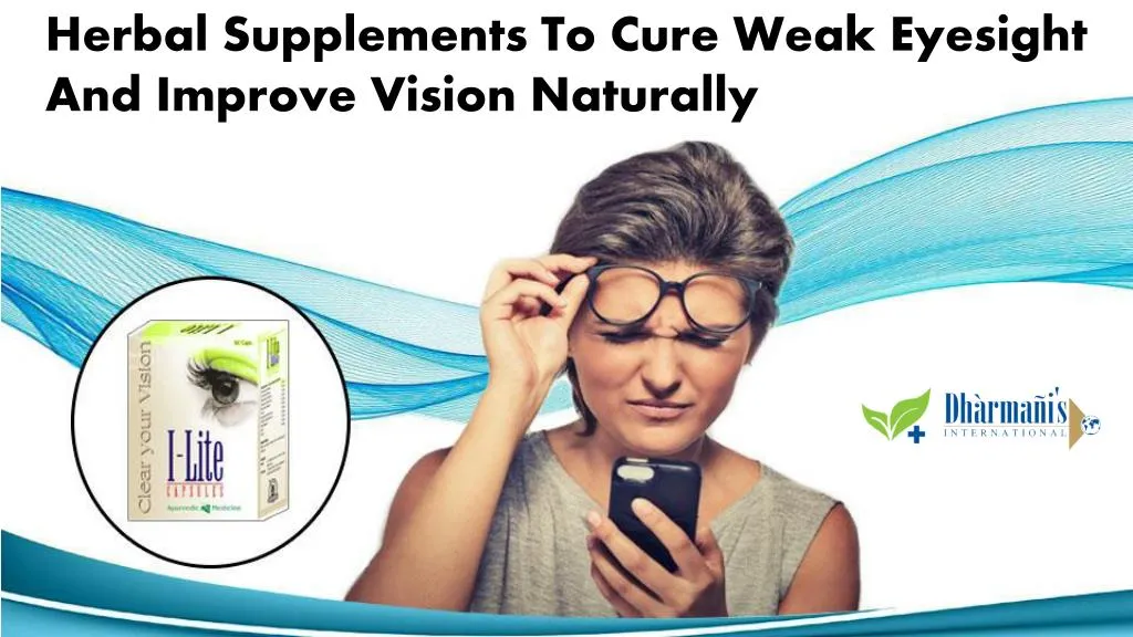 herbal supplements to cure weak eyesight