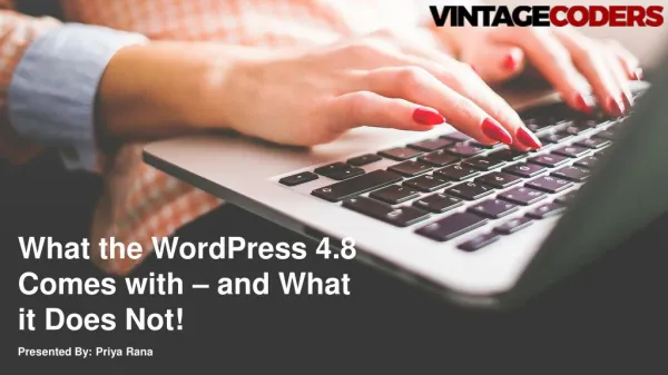 What the WordPress 4.8 Comes with â€“ and What it Does Not!