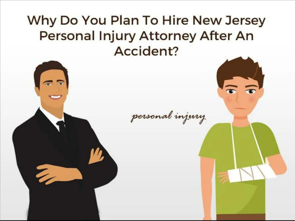 why do you plan to hire new jersey personal injury attorney after an accident
