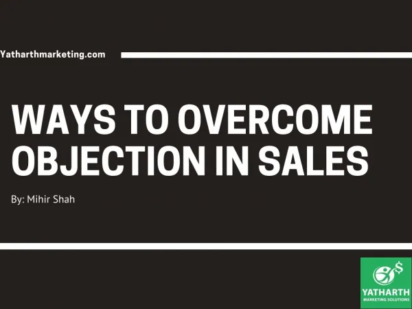 WAYS TO OVERCOME OBJECTION IN SALES